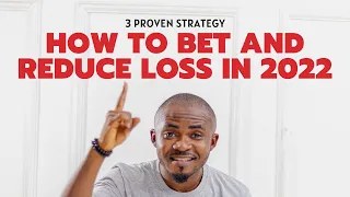 3 proven strategy to win your bets and reduce loss in 2022 | The Ultimate Betting Strategy