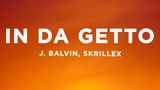 J. Balvin, Skrillex - In Da Getto (Letra/Lyrics)