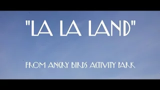 La La Land - "Another Day of Sun" by Angry Birds Activity Park Saint-Petersburg