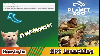 how to fix planet zoo crash reporter not launching error