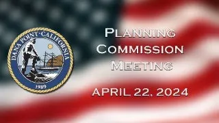 Planning Commission Meeting: April 22, 2024