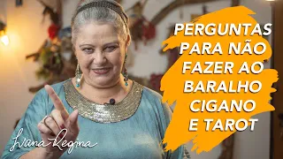 3 Tipos de pergunta que você não deve fazer ao Baralho Cigano e Tarot!