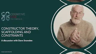 Constructor Theory, Scaffolding and Constraints - A Discussion with Dave Snowden