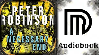 A Necessary End - By: Peter Robinson - Series: The Inspector Banks Series, Book 3