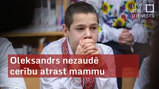 Oleksandrs nezaudē cerību atrast mammu