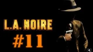 Поиграем L.A.Noire #11 [Слишком явные,но улики]