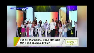 GMA Regional TV News: ‘Eat Bulaga,’ Nagbalik-live Matapos ang Ilang Araw na Peplay