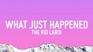 The Kid LAROI - WHAT JUST HAPPENED (Lyrics)
