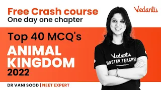 Top 40 MCQs - Animal Kingdom Class 11 | NCERT Line by Line | NEET Biology | NEET 2022 | Vani Ma'am
