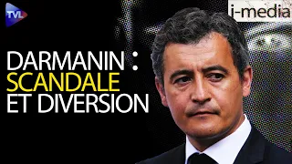 I-Média n°333 – Gérald Darmanin. Scandales, dissolution et diversion