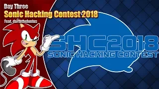 Sonic Hacking Contest 2018 LIVE Stream - Day Three - featuring darththelonius 28th Nov '18 7pm GMT