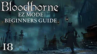 Bloodborne Guide For Beginners 18| THE END | FornaTRON