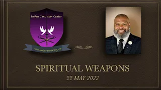 UGP - SPIRITUAL WEAPONS - SUNDAY SCHOOL 22 MAY 22