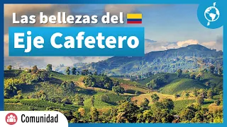 📍 Las bellezas de la regións del EJE CAFETERO 🇨🇴