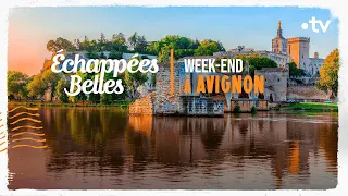Week-end à Avignon - Échappées belles
