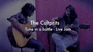 "Time in a bottle" by The Cultprits