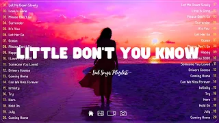 Little Don't You Know 💔Sad songs playlist with lyrics ~ Depressing Songs 2024 That Will Cry Vol. 174