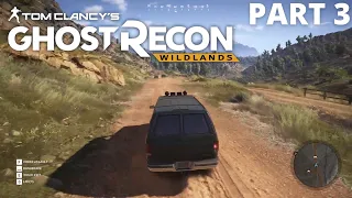 Ghost Recon Wildlands (New Gameplay Walkthrough) - Part 3