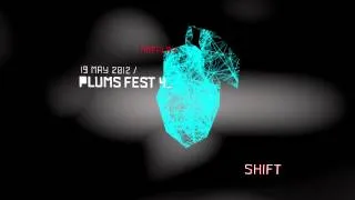 PLUMS FEST 4_SHIFT