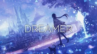 "Dreamer" A Beautiful Chillstep Mix