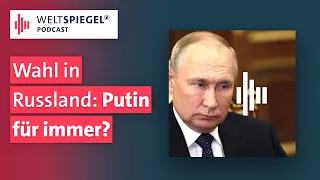 Russland wählt: Putins Wiederwahl steht schon fest | Weltspiegel Podcast