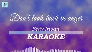 Felix Irwan - Dont Look Back In Anger (Karaoke)