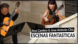 Ana Cambra & José Antonio Chic play Escenas Fantásticas for two Guitars | Siccas Media