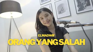 ORANG YANG SALAH - LUVIA BAND | COVER BY ELMADWIF