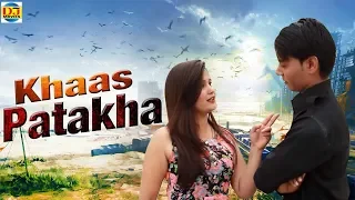 Latest New Haryanvi Song 2018 || Khaas Patakha ||DJ Movies 2018