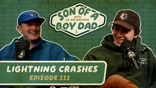 Lightning Crashes - Son of a Boy Dad: Episode #111