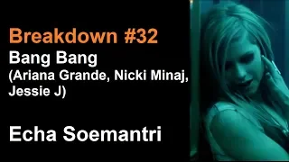 Breakdown #32 Bang Bang (Ariana Grande, Nicki Minaj, Jessie J) - Echa Soemantri