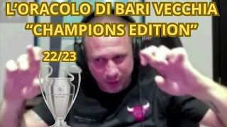 I PRONOSTICI DI CASSANO DELLA CHAMPIONS LEAGUE 22-23!L'ORACOLO DI BARI VECCHIA CHAMPIONS EDITION!!!