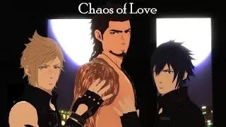 {MMD FFXV} Chaos of Love