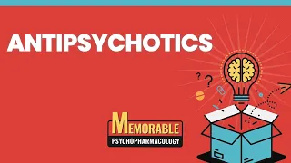 Antipsychotics Mnemonics (Memorable Psychopharmacology Lecture 4)