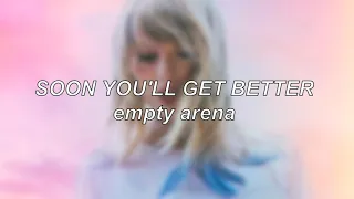 Taylor Swift - Soon You'll Get Better | Empty Arena Edit