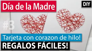 DIA DE LA MADRE, MOTHERS DAY, Dia de la Mujer, Women´s Day easy gifts #3 Corazón de hilo!