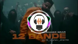 12 BANDE || Varinder Brar || Latest Punjabi Song || {BASS BOOSTED} ||