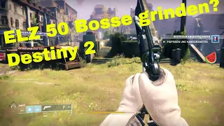 ELZ Grinden bis 50 Bosse? Destiny 2 HD