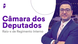 Concurso Câmara dos Deputados - Raio-x de Regimento Interno - Prof. André Alencar