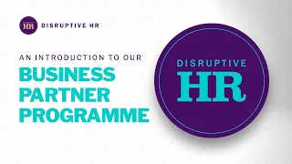 An Introduction to The Disruptive HR Business Partner Programme