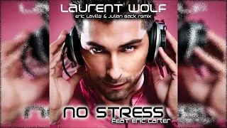 Laurent Wolf feat. Eric Carter - No Stress (Eric Laville & Julian Back Extended Remix) 2023