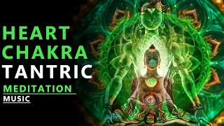 Heart Chakra Tantric Meditation | Attract Love in All Forms | Fill Your Heart with Tantra of Love