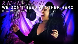 We Don't Need Another Hero - (Tina Turner Cover) Rachael Hawnt