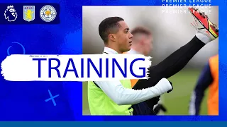 The Foxes Get Ready For Villa | Aston Villa vs. Leicester City