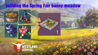 Westland Survival: building the Spring Fair bunny meadow and upgrading it at ranch