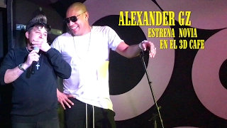 ALEXANDER Gente de Zona ESTRENA NOVIA EN EL 3D CAFE - Show en vivo Robertico Comediante