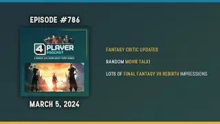 4Player Podcast #786 - Everybody Hates Chadley (Basically a Final Fantasy VII Rebirth Special)