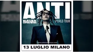 Rihanna - ANTi World Tour [live from San Siro (Milano)]