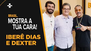 Brasil, Mostra A Tua Cara | Dexter e Iberê Dias | 31/05/2024