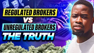 Regulated Vs Unregulated Forex Brokers (THE TRUTH)